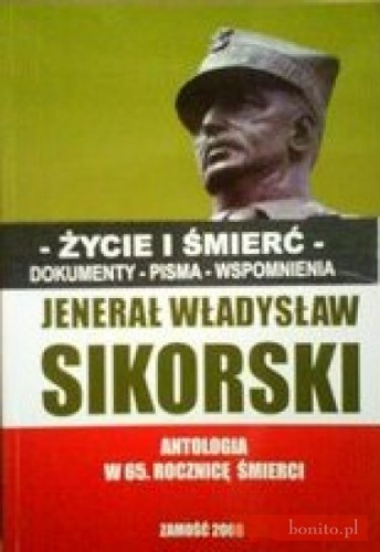 Okładka: Jacek Danel - Jenerał Władysław Sikorski. Antologia w 65 rocznicę śmierci