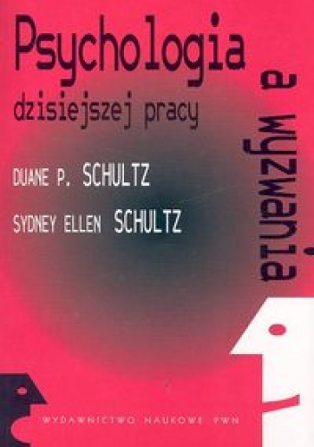 Okładka: Schultz Duane P. - Psychologia a wyzwania dzisiejszej pracy