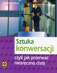 Okładka: Elisabeth Bonneau - Sztuka konwersacji czyli jak przerwać niezręczną ciszę