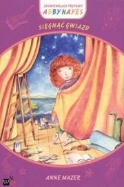 Okładka: Anne Mazer - Sięgnąć gwiazd