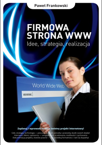 Okładka: Paweł Frankowski - Firmowa strona WWW. Idee, strategia, realizacja