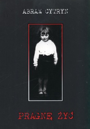 Okładka: Abram Cytryn - Pragnę żyć
