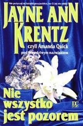 Okładka: Jayne Ann Krentz - Nie wszystko jest pozorem