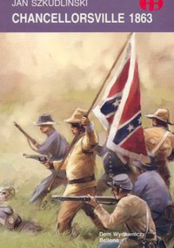 Okładka: Jan Szkudliński - Chancellorsville 1863