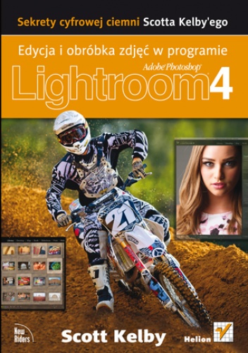 Okładka: Scott Kelby - Sekrety cyfrowej ciemni Scotta Kelby'ego. Edycja i obróbka zdjęć w programie Adobe Photoshop Lightroom 4