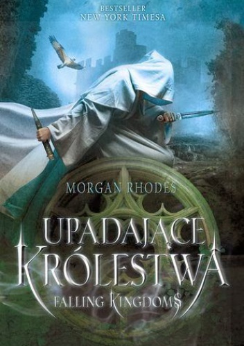 Okładka: Morgan Rhodes - Upadające królestwa
