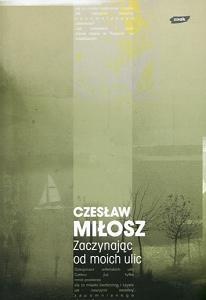 Okładka: Czesław Miłosz - Zaczynając od moich ulic
