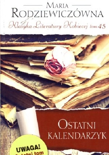 Okładka: Maria Rodziewiczówna - Ostatni kalendarzyk