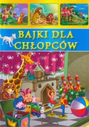 Okładka:  praca zbiorowa - Bajki dla chłopców