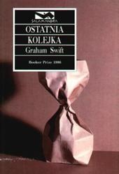 Okładka: Graham Swift - Ostatnia kolejka