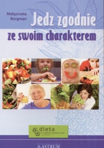 Okładka: Małgorzata Borgman - Jedz zgodnie ze swoim charakterem