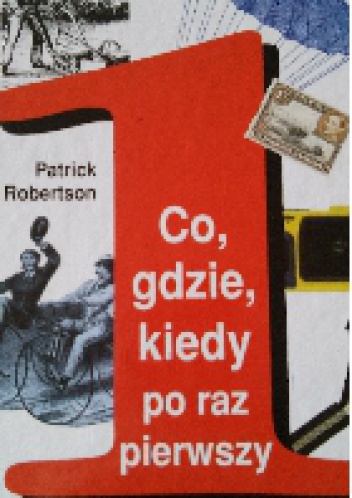 Okładka: Patrick Robertson - Co, gdzie, kiedy po raz pierwszy