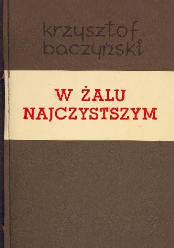 Okładka: Krzysztof Kamil Baczyński - W żalu najczystszym