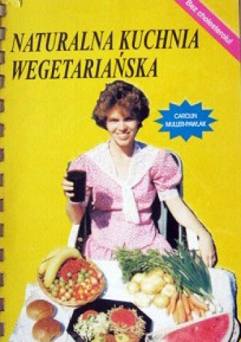 Okładka: Carolin Mueller-Pawlak - Naturalna kuchnia wegetariańska