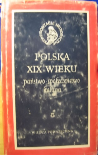 Okładka: Stefan Kieniewicz - Polska XIX wieku. Państwo, społeczeństwo, kultura