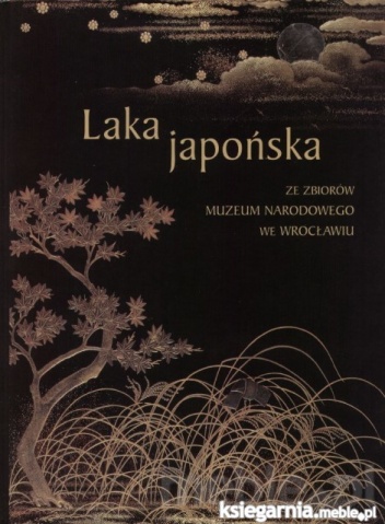 Okładka: Dorota Róż-Mielecka - Laka japońska ze zbiorów Muzeum Narodowego we Wrocławiu