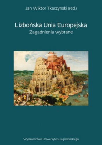 Okładka: Jan Tkaczyński - Lizbońska Unia Europejska. Zagadnienia wybrane