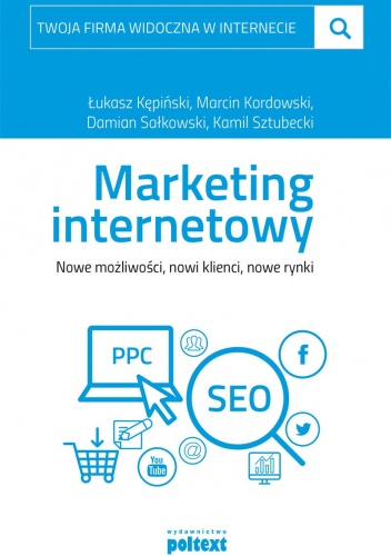 Okładka:  praca zbiorowa - Marketing internetowy. Nowe możliwości, nowi klienci, nowe rynki