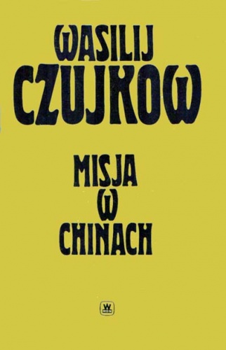 Okładka: Wasilij Czujkow - Misja w Chinach