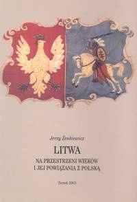 Okładka: Jerzy Żenkiewicz - Litwa na przestrzeni wieków i jej powiązania z Polską