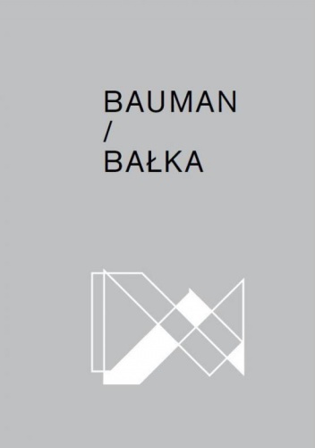 Okładka: Zygmunt Bauman - Bauman/Bałka