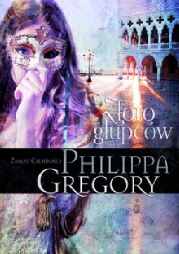 Philippa Gregory - Złoto głupców