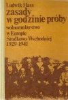 Okładka: Ludwik Hass - Zasady w godzinie próby - Wolnomularstwo w Europie Środkowo-Wschdniej 1929-1941