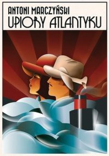 Okładka: Antoni Stanisław Marczyński - Upiory Atlantyku