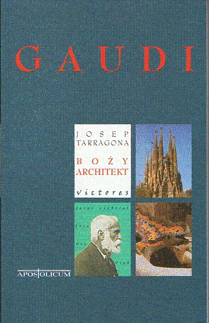 Okładka: Josep Tarragona - Gaudi. Boży architekt
