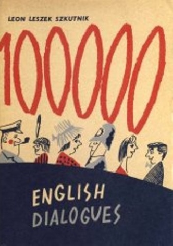 Okładka: Leon Leszek Szkutnik - 100000 English Dialogues