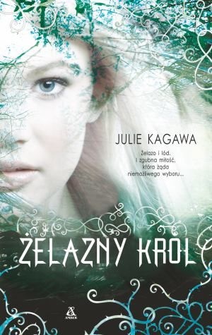 Okładka: Julie Kagawa - Żelazny król
