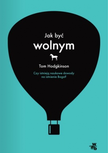 Okładka: Tom Hodgkinson - Jak być wolnym?