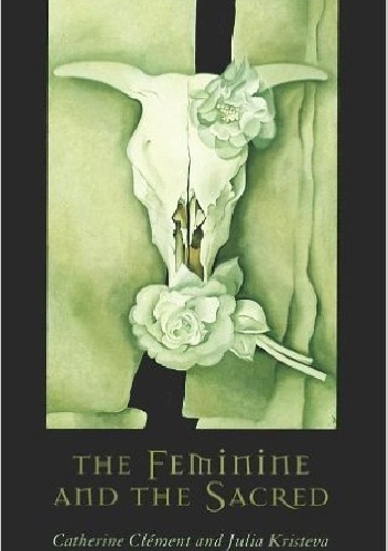 Okładka: Julia Kristeva - The Feminine and the Sacred