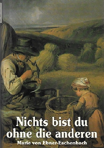Okładka: Marie von Ebner-Eschenbach - Nichts bist du ohne die anderen. Aphorismen und Gleichnisse