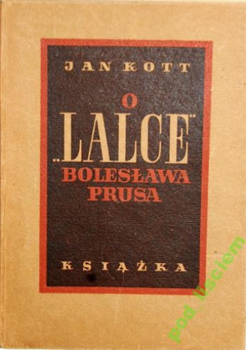 Okładka: Jan Kott - O "Lalce" Bolesława Prusa