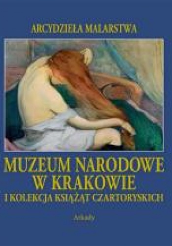 Okładka:  praca zbiorowa - Muzeum Narodowe w Krakowie i kolekcja książąt Czartoryskich