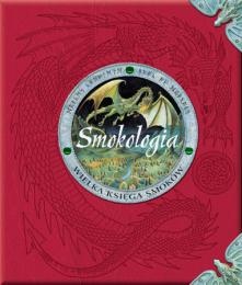 Okładka:  praca zbiorowa - Smokologia. Wielka księga smoków