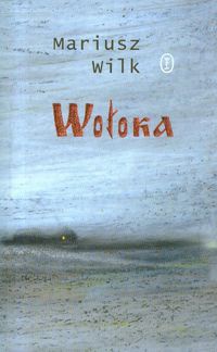 Okładka: Mariusz Wilk - Wołoka