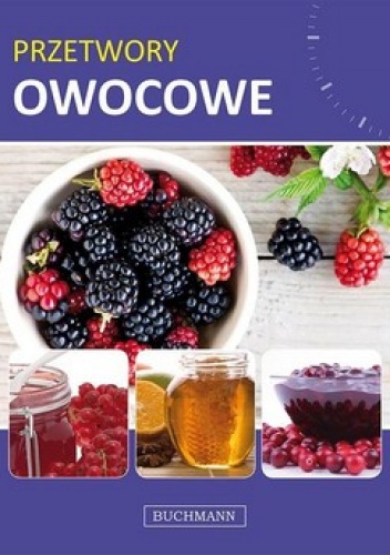 Okładka:  praca zbiorowa - Przetwory owocowe