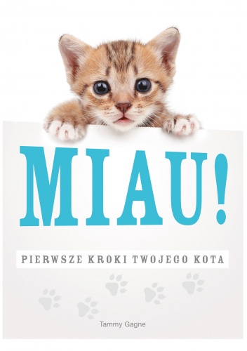 Okładka: Tammy Gagne - Miau! Pierwsze kroki twojego kota