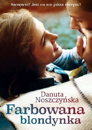 Okładka: Danuta Noszczyńska - Farbowana blondynka
