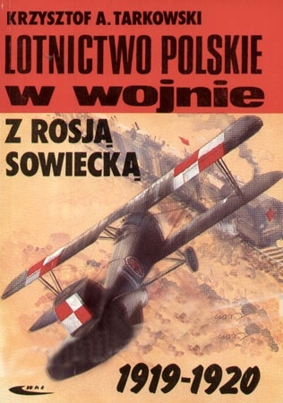 Okładka: Krzysztof Tarkowski - Lotnictwo polskie w wojnie z Rosją Sowiecką