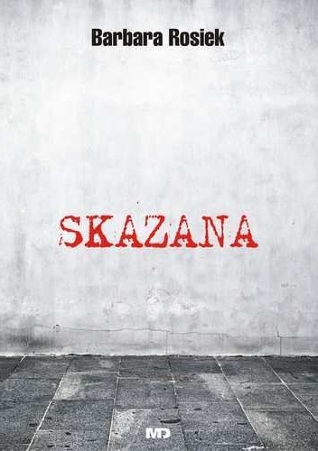 Okładka: Barbara Rosiek - Skazana