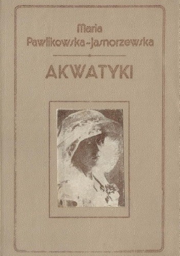 Okładka: Maria Pawlikowska-Jasnorzewska - Akwatyki