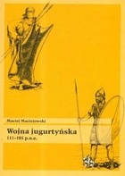 Okładka: Maciej Maciejowski - Wojna jugurtyńska 111-105 p.n.e.