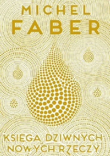 Okładka: Michel Faber - Księga Dziwnych Nowych Rzeczy