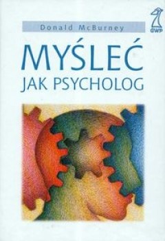 Okładka: Donald McBurney - Myśleć jak psycholog