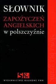 Okładka: Elżbieta Mańczak-Wohlfeld - Słownik zapożyczeń angielskich w polszczyźnie