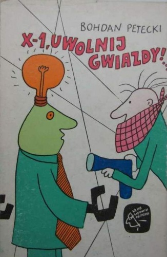 Okładka: Bohdan Petecki - X-1 uwolnij gwiazdy