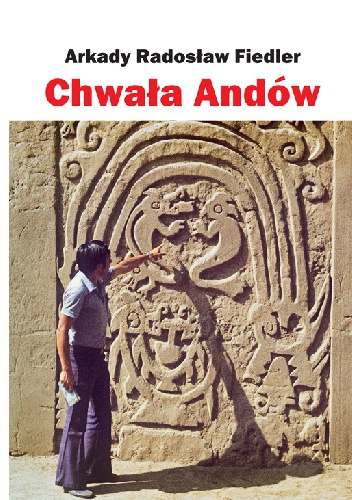 Okładka: Arkady Radosław Fiedler - Chwała Andów